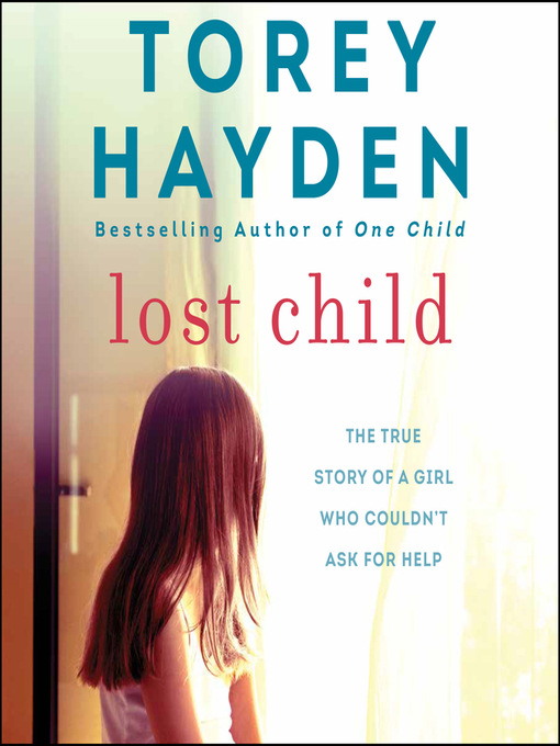 Title details for Lost Child by Torey Hayden - Available